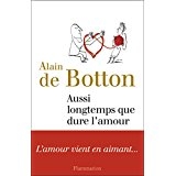 AUSSI LONGTEMPS QUE DURE L'AMOUR | ALAIN DE BOTTON