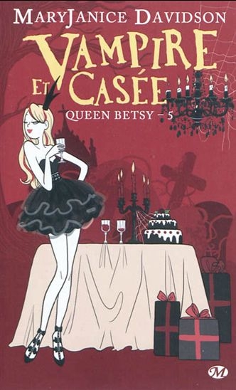Queen Betsy T.05 - Vampire et Casée | MaryJanice Davidson