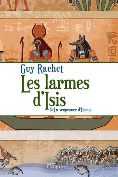 Larmes d'Isis (Les) T.03 - Vengeance d'Horus (La) - Nlle. Éd. | Rachet, Guy