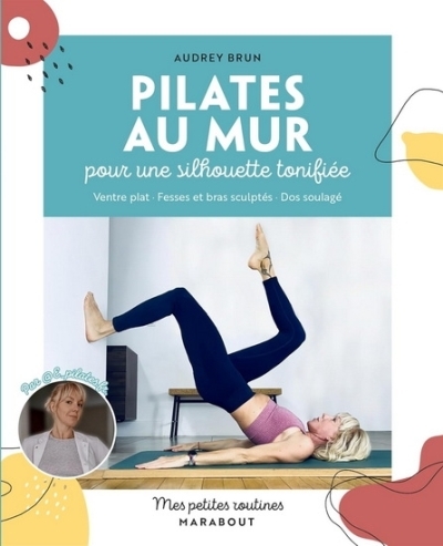 Pilates au mur pour une silhouette tonifiée | Brun, Audrey