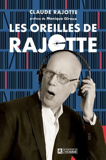 oreilles de Rajotte (Les) | Rajotte, Claude (Auteur)