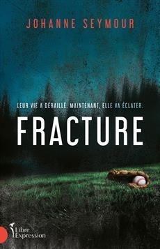 Fracture | Seymour, Johanne (Auteur)