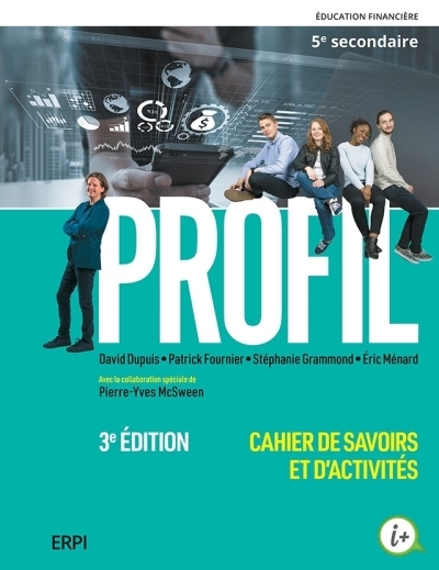 Profil - 5e secondaire Cahier de savoirs et d'activités, 3e édition, avec ensemble numérique - Élève (12 mois) | Pierre-Yves McSween, David Dupuis, Patrick Fournier, Stéphanie Grammond, Éric Ménard