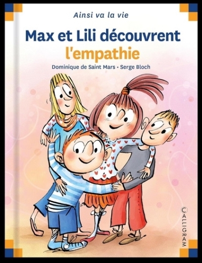 Ainsi va la vie T.134 - Max et Lili découvrent l'empathie | Saint-Mars, Dominique de (Auteur) | Bloch, Serge (Illustrateur)