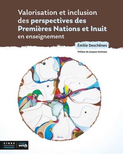 Valorisation et inclusion des perspectives des Premières Nations et Inuit en enseignement | Deschênes, Émilie