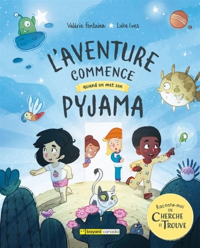 L'aventure commence quand on met son pyjama : Une histoire de cherche et trouve | Ives, Luke (Illustrateur) | Fontaine, Valérie (Auteur)