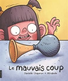 Le mauvais coup | Chaperon, Danielle, Mirabolle