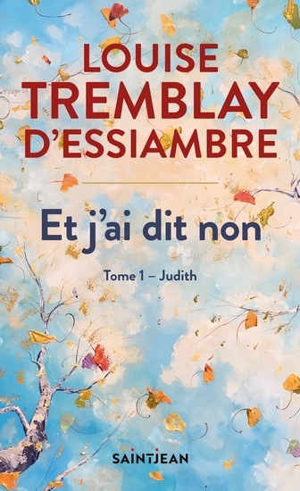 Et j'ai dit non T.01 - Judith | Tremblay-D'Essiambre, Louise