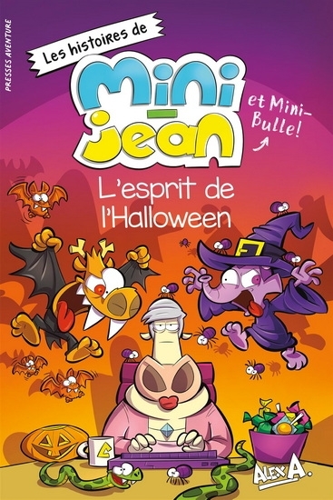 Histoires De Mini-Jean Et Mini-Bulle -  L'Esprit de l'Halloween N.éd | A, Alex