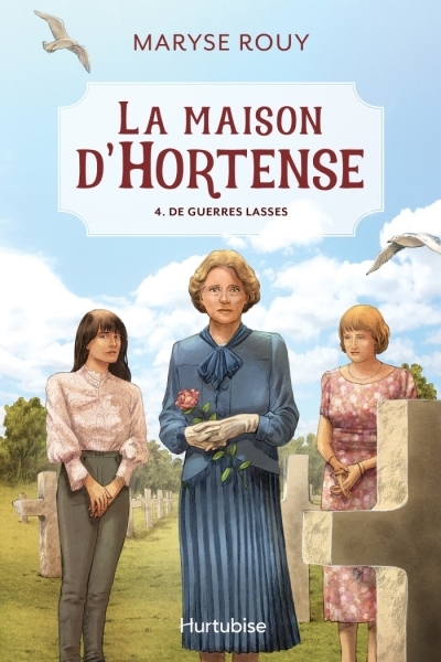 La Maison d'Hortense T.04 - De guerres lasses | Rouy, Maryse