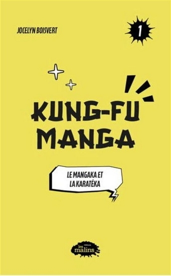 Kung-fu manga - le mangaka et le karatéka | Jocelyne Boisvert