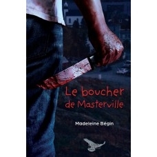 Le boucher de Masterville | Bégin, Madeleine