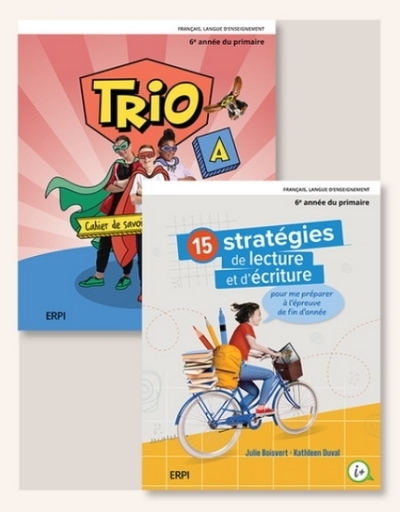 TRIO - 6e année Cahiers de savoirs et d'activités A et B + Mes outils, le fascicule 15 stratégies de lecture et d'écriture + l'ensemble numérique - Élève (12 mois) | Kathleen Duval, Danielle Lefebvre, Catherine Jasmin, Myriam Bélanger