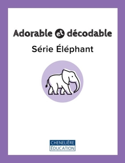 Adorable et décodable - Série Éléphant (Ensemble des 20 livrets imprimés) | Daigle, Mélanie